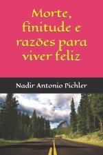 Morte, finitude e razoes para viver feliz