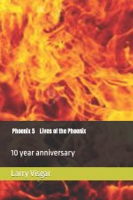 Phoenix 5 Lives of the Phoenix