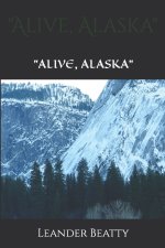 Alive, Alaska