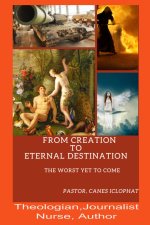 From Creation To Eternal Destination