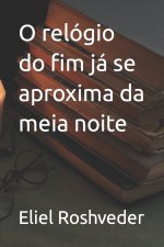 O relogio do fim ja se aproxima da meia noite