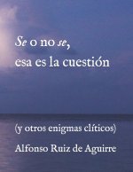 Se o no se, esa es la cuestion