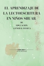 Aprendizaje de la Lectoescritura en Ninos Shuar de Educacion General Basica