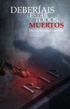 Deberiais estar todos muertos