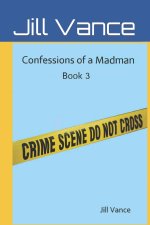 Confessions of a Madman