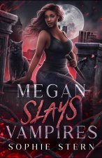 Megan Slays Vampires