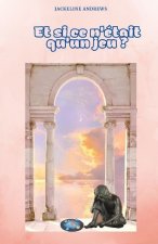 Et si ce n'etait qu'un jeu ?