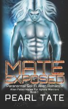 Mate Exposed - Paranormal Sci-Fi Alien Romance