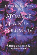 Atoms of Haiku - Volume IV