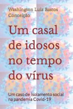 Um casal de idosos no tempo do virus