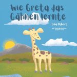 Wie Greta das Gahnen lernte