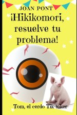 !Hikikomori, resuelve tu problema!