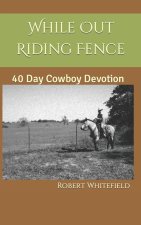 While Out Riding Fence