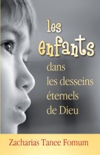 Les Enfants Dans Les Desseins Eternels de Dieu