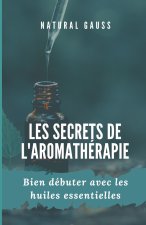 Les secrets de l'aromatherapie