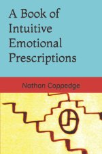 Book of Intuitive Emotional Prescriptions