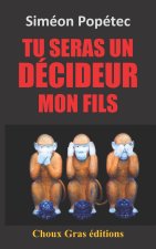 Tu seras un decideur mon fils