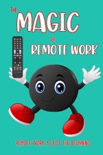 Magic of Remote Work
