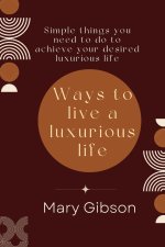Ways to live a luxurious life