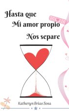 Hasta que mi amor propio nos separe