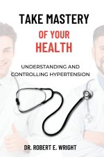Take Mastery of Your Health