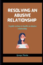 Resolving an Abusive Relationship