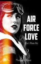 Air Force Love (Don't Blame Me)