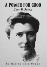 A Power for Good: Clara B. Spence