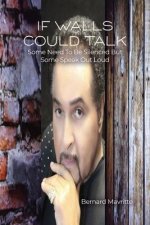 If Walls Could Talk: Some Need To Be Silenced But Some Speak Out Loud