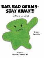 Bad, Bad Germs -- Stay Away!!!: by Nurse Lorraine