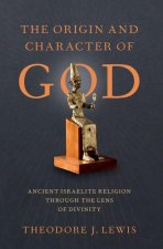 Origin and Character of God