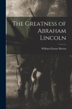 The Greatness of Abraham Lincoln