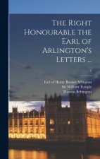 The Right Honourable the Earl of Arlington's Letters ...; 1