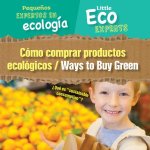 Cómo Comprar Productos Ecológicos / Ways to Buy Green