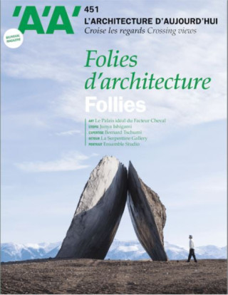 L'Architecture d'aujourd'hui AA n°451 : Folies d'architecture - Octobre 2022