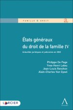 États généraux du droit de la famille - Tome IV Actualités juridiques et judiciaires en 2022