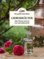 Das große kleine Buch: Liebeskräuter