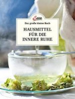 Das große kleine Buch: Hausmittel für innere Ruhe