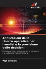 Applicazioni della ricerca operativa per l'analisi e la previsione delle decisioni