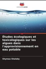 Études écologiques et toxicologiques sur les algues dans l'approvisionnement en eau potable