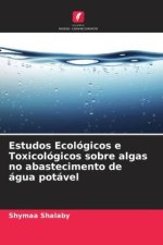 Estudos Ecológicos e Toxicológicos sobre algas no abastecimento de água potável