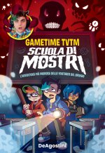 Scuola di mostri. L’avventura più paurosa dello youtuber del brivido