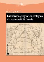 itinerario geografico-teologico dei patriarchi di Israele (Gen 11-50)