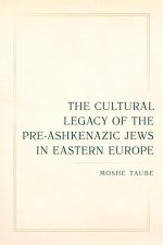 Cultural Legacy of the Pre-Ashkenazic Jews in Eastern Europe