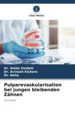 Pulparevaskularisation bei jungen bleibenden Zähnen