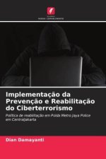 Implementaç?o da Prevenç?o e Reabilitaç?o do Ciberterrorismo