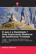 O que é a Realidade ? Uma Exploraç?o Moderna da Santíssima Trindade