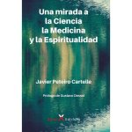 Una mirada a la ciencia, la mediciona y la espiritualidad