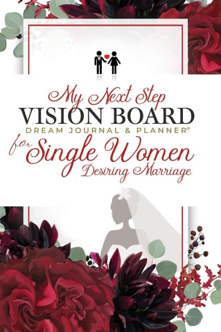 My Next Step Vision Board Dream Journal & Planner® for Single Women Desiring Marriage