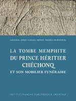 La tombe du grand prêtre de Ptah Chéchonq à Memphis et son mobilier funéraire